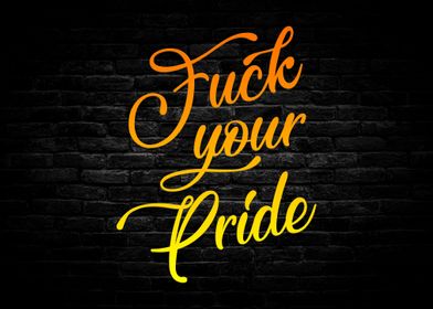 Fuck Your Pride