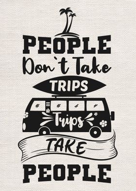 People Do Not Take Trips