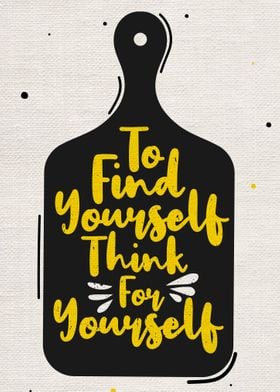 To Find Yourself Think