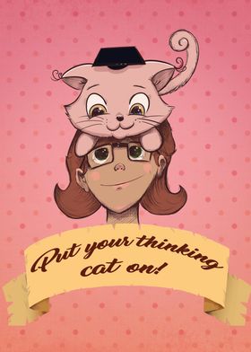 Put your thinking cat on