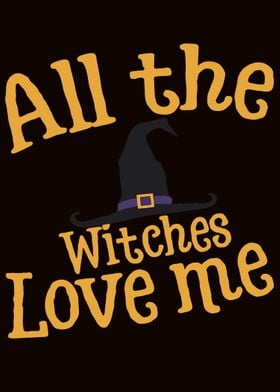 All the Witches Love Me