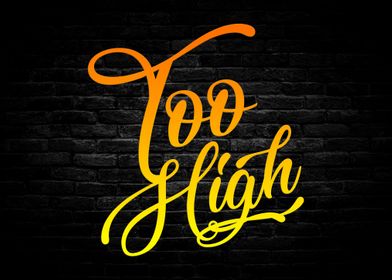 Too High