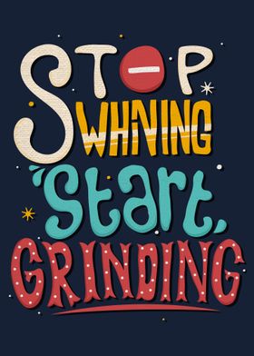 Stop whining start