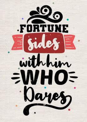 Fortune sides with him who