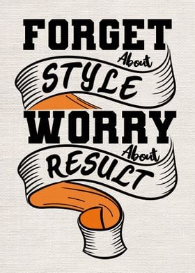 Forget about style worry