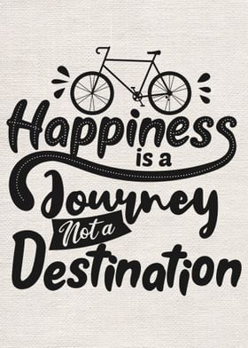 Happiness is a journey not