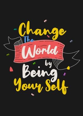 Change the world by being