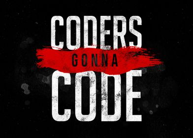 Coders Gonna Code