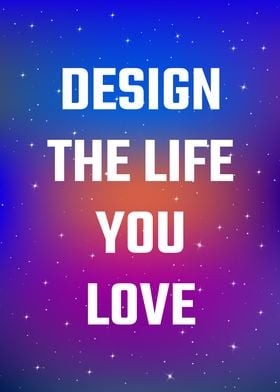 Design the life you love