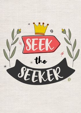Seek the seeker