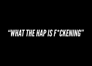 What The Hap Meme