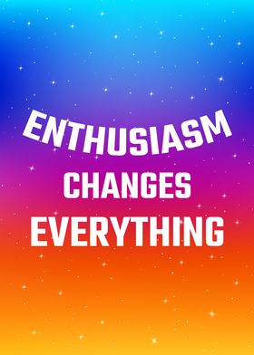 Enthusiasm changes 