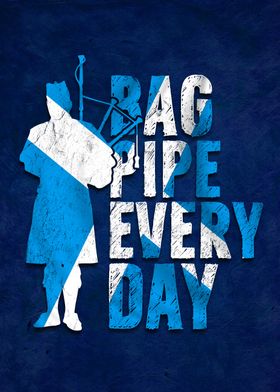 Bagpipe every Day Scotland