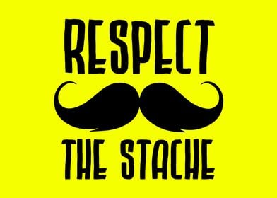 Respect the Moustache