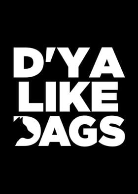 DYa Like Dags