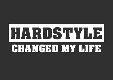 Hardstyle Changed My Life