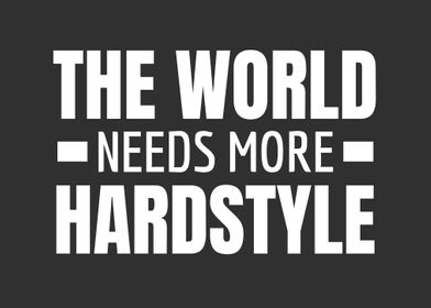 World needs more Hardstyle