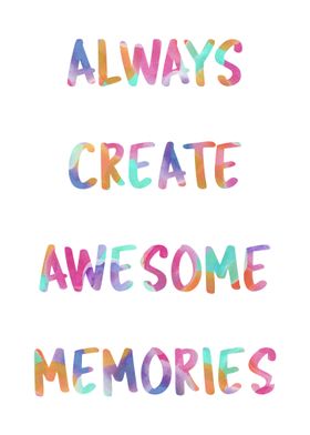  Create Awesome Memories