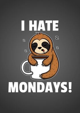 I Hate Mondays Sloth