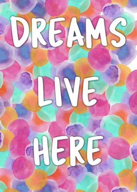 Dreams Live Here