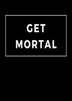 Get Mortal