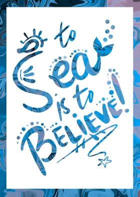 To Sea is to Believe