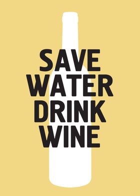 Save water drink wine