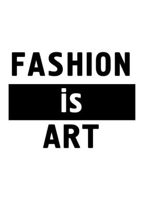 Fashion is Art