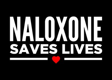 Naloxone Saves Lives