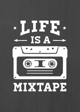 Life is A MixTape