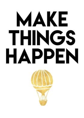 Make things happen