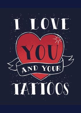 Love you and your tattoos