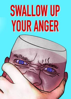 Swallow Up Your Anger