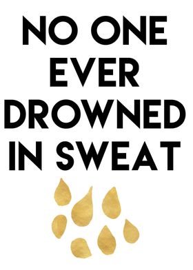 No one drowned in sweat