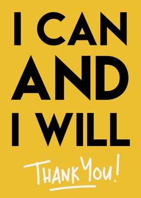 I can and I will