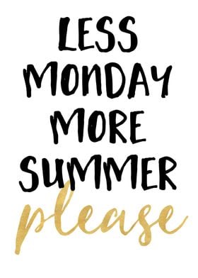 Less Monday More Summer