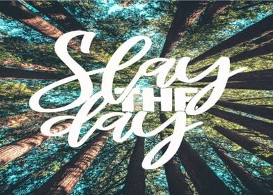 Slay The Day