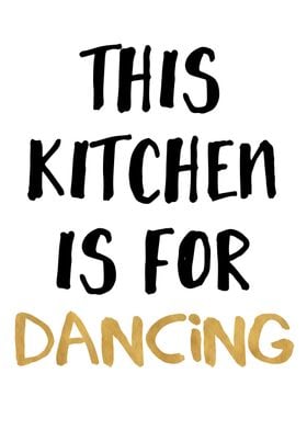 Kitchen is for dancing