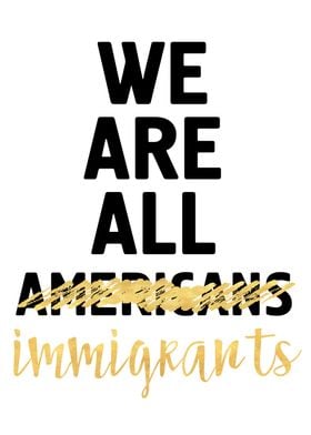 We are all Immigrants