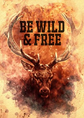 be wild and free