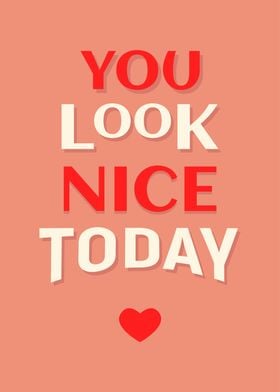 You Look Nice Today