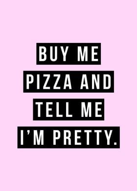 BUY ME PIZZA