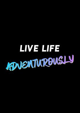 Adventurously Life Quote