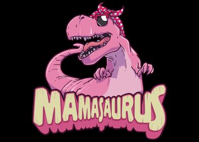 Mamasaurus Mama TRex