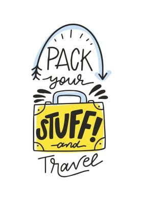 Pack your stuff and travel