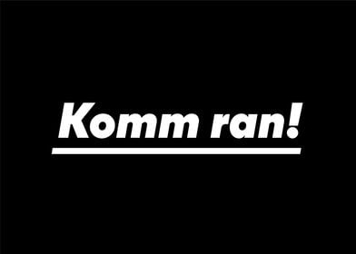 Komm ran