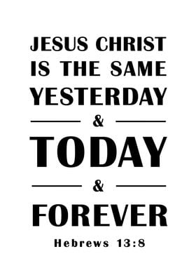 Jesus Christ is forever