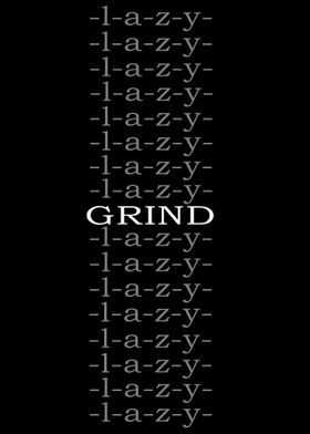 Grind