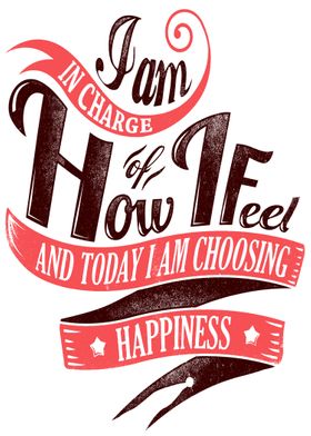 I choose happiness