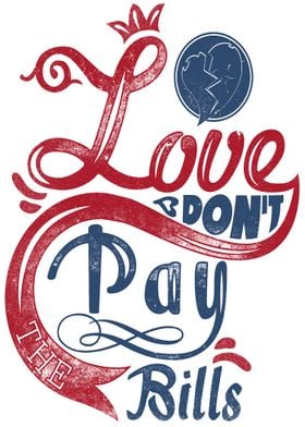 Love dont pay bills